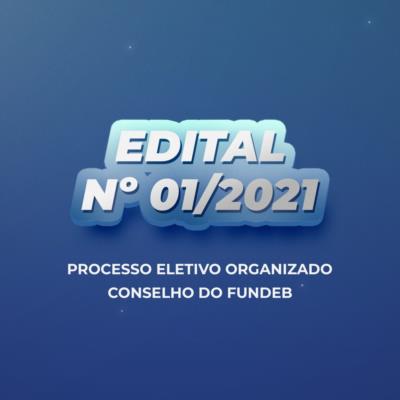 EDITAL Nº 01/2021 – PROCESSO ELETIVO ORGANIZADO – Conselho do FUNDEB