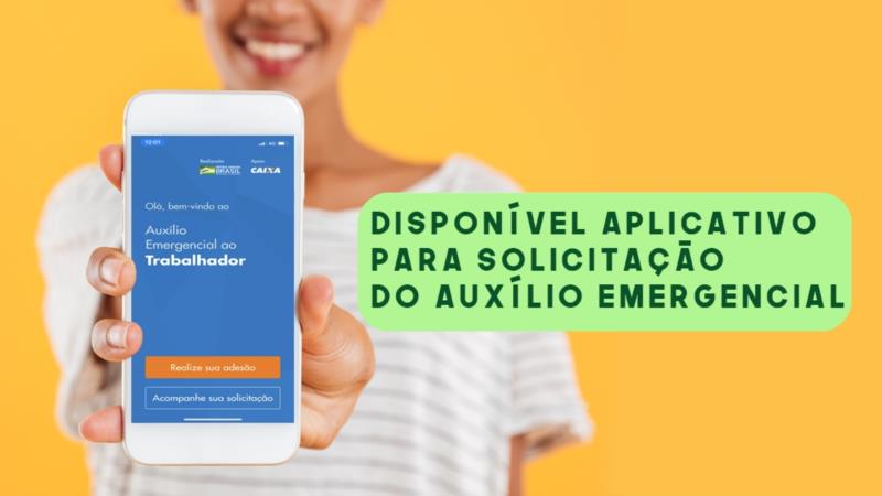 Disponível o APLICATIVO para inscrição do Auxílio Emergencial